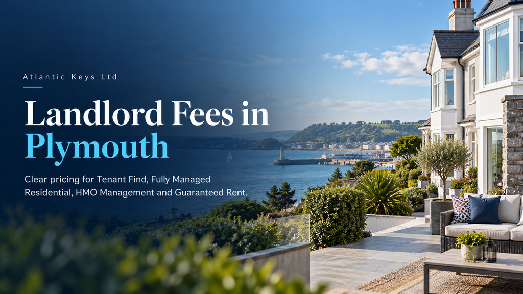 Landlord fees in Plymouth for Tenant Find, Fully Managed Residential, HMO Management and Guaranteed Rent from Atlantic Keys Ltd.